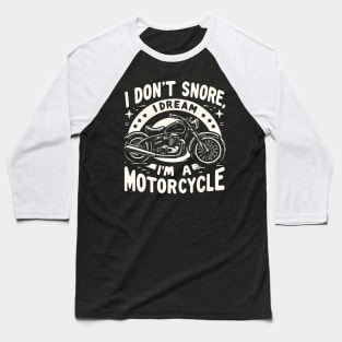 Funny Motorcycle Snoring Saying Baseball T-Shirt